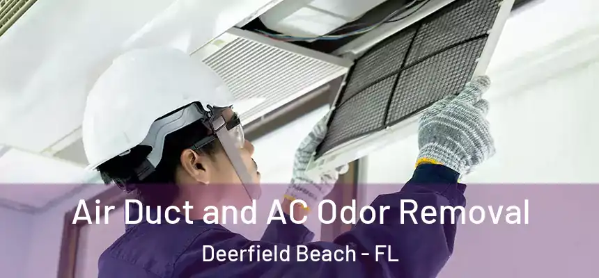 Air Duct and AC Odor Removal Deerfield Beach - FL