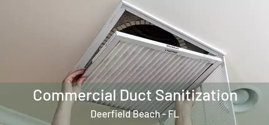 Commercial Duct Sanitization Deerfield Beach - FL